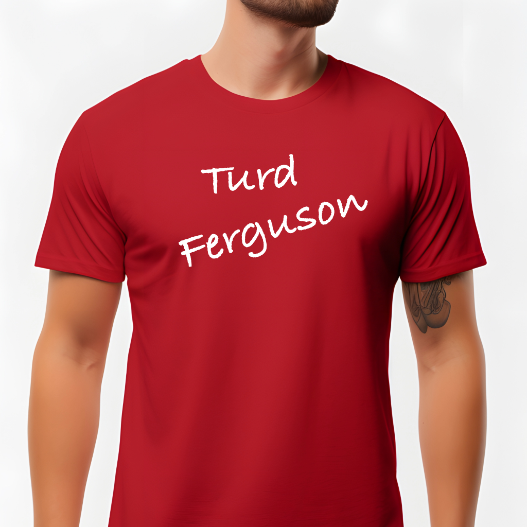 Ollie's: 'Turd Ferguson' - 100% Cotton T-shirt
