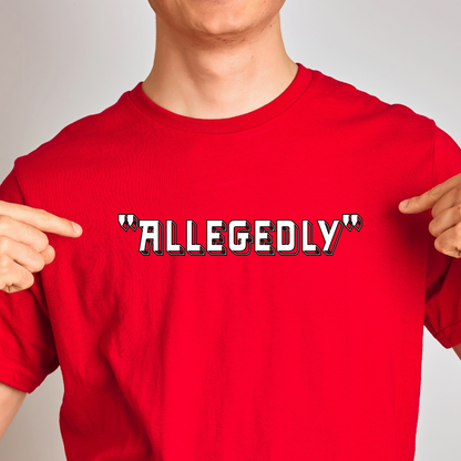 Ollie's: 'Allegedly' - 100% Cotton T-Shirt