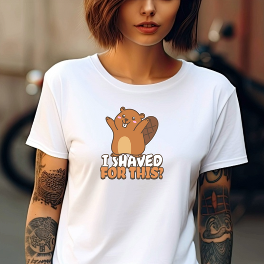 Ollie's: "I Shaved For This" -  100% Cotton Graphic T-Shirt