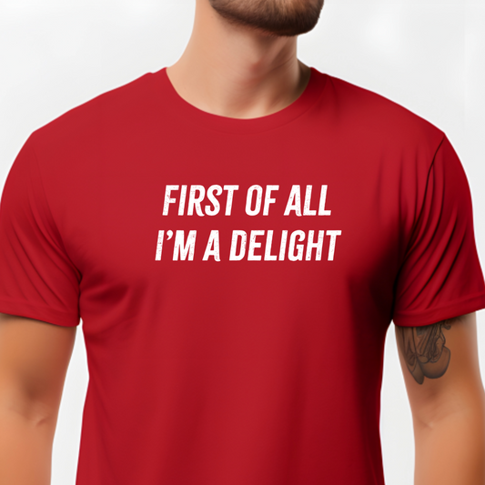 Ollie's: "First of All I'm a Delight" - 100% Cotton Graphic T-Shirt