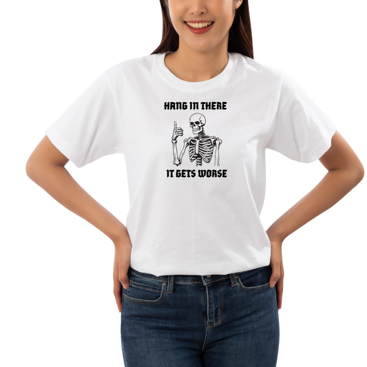 Ollie's: "Hang in There, It Gets Worse" - 100% Cotton Graphic T-Shirt