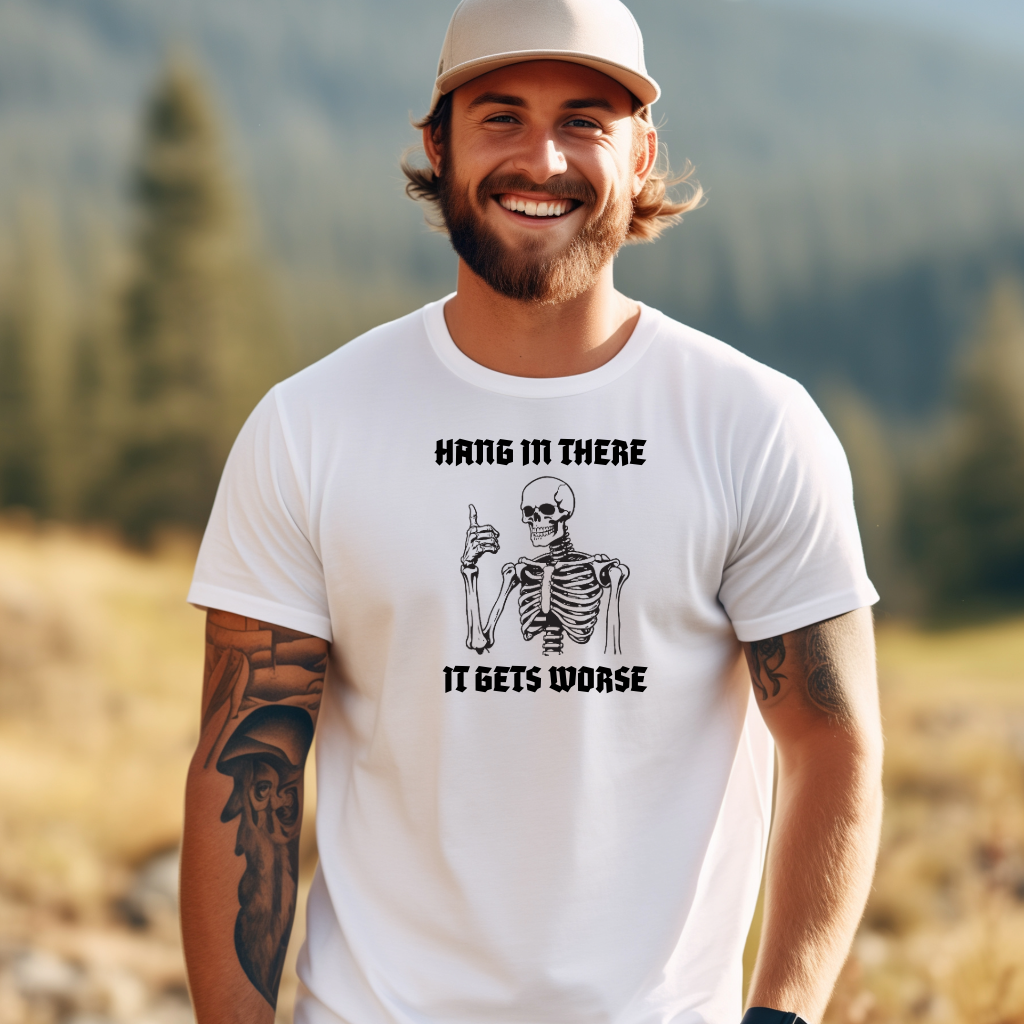 Ollie's: "Hang in There, It Gets Worse" - 100% Cotton Graphic T-Shirt