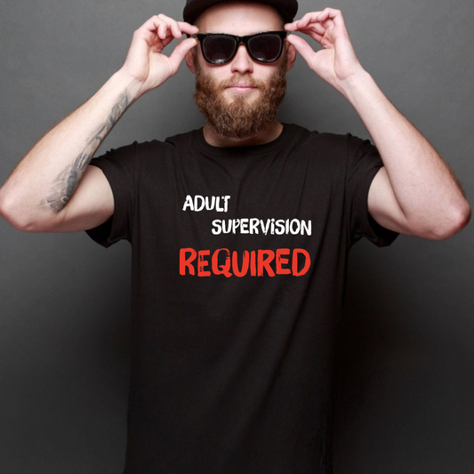 Ollie's: "Adult Supervision Required" - 100% Cotton Graphic T-Shirt