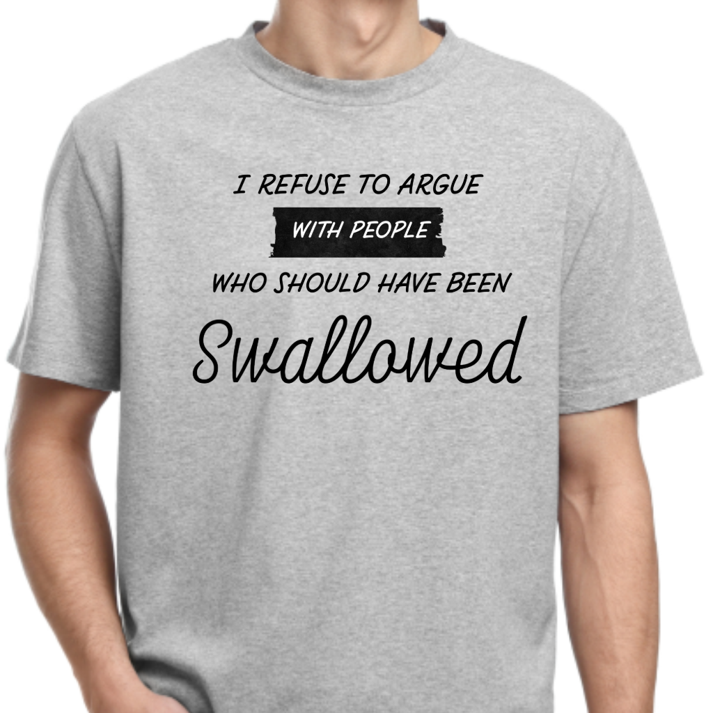 Ollie's: "I Refuse to Argue" - 100% Cotton Graphic T-Shirt