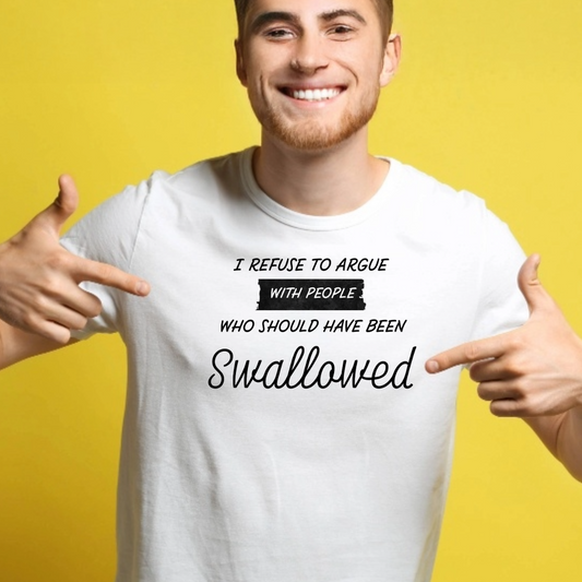 Ollie's: "I Refuse to Argue" - 100% Cotton Graphic T-Shirt