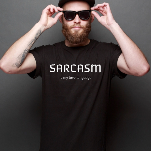 Ollie's: "Sarcasm Is My Love Language" - 100% Cotton Graphic T-Shirt
