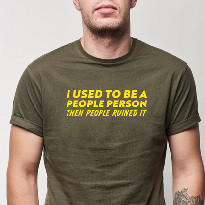Ollie's: "I Used to Be A People Person But People Ruined It" - 100% Cotton Graphic T-Shirt