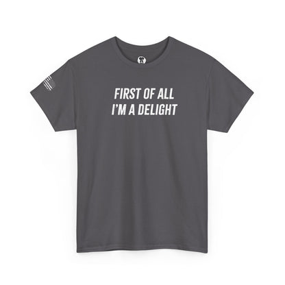 Ollie's: "First of All I'm a Delight" - 100% Cotton Graphic T-Shirt