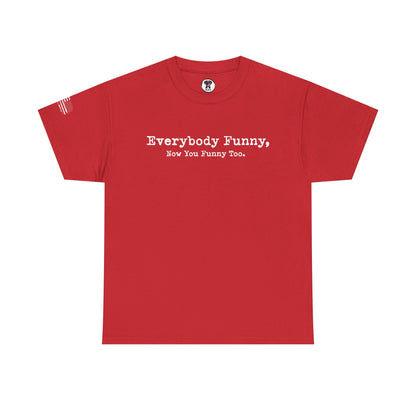 Ollie's: Everybody Funny - 100% Cotton T-shirt