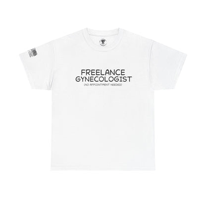 Ollie's: Freelance Gynecologist T Shirt - 100% Cotton