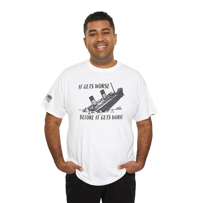 Ollie's: It Gets Worse Before It Gets Worse - 100% Cotton T-shirt