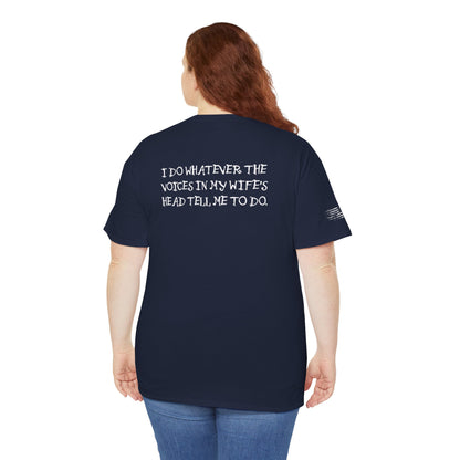Ollie's: Funny Voices In My Wife's Head T-Shirt - 100% Cotton