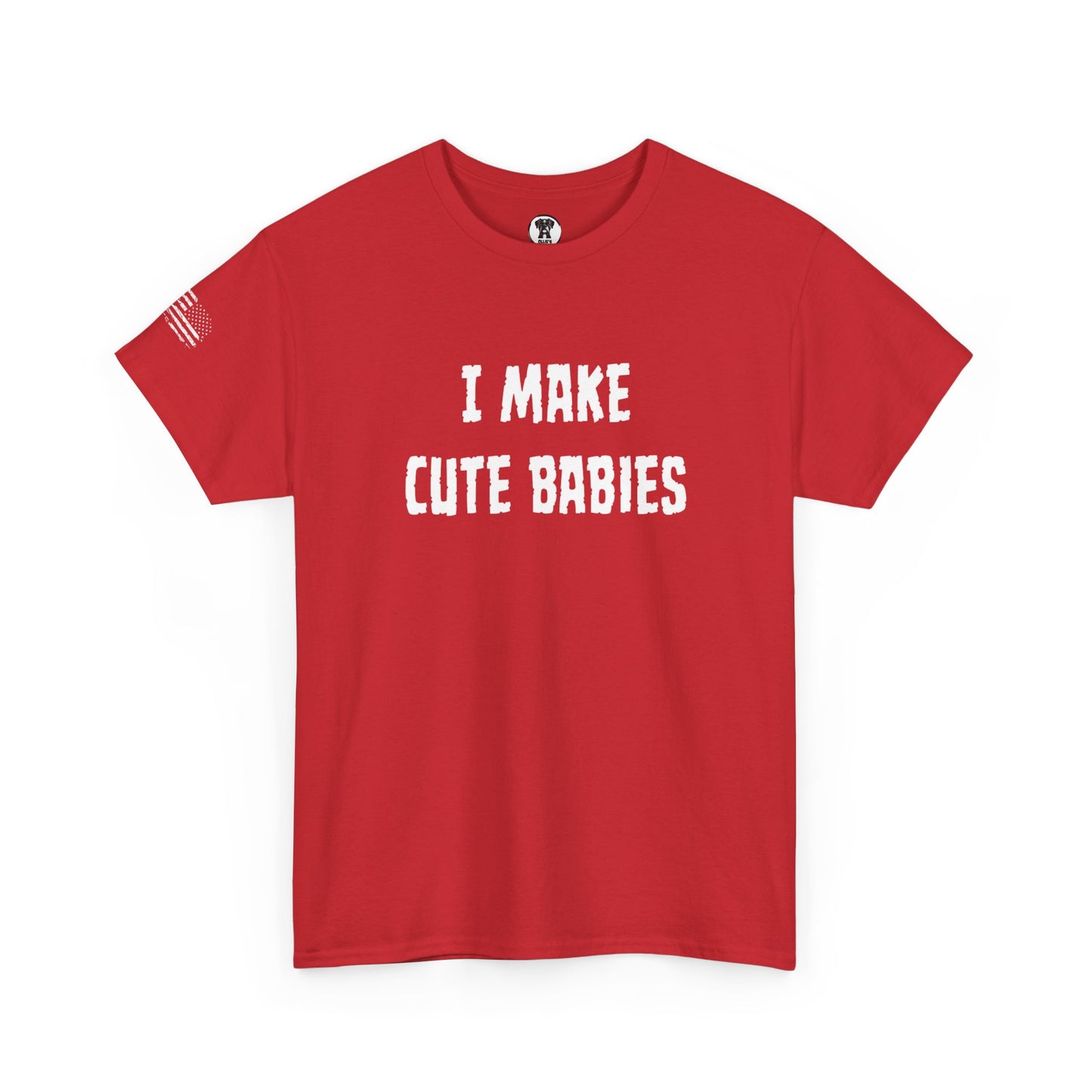 Ollie's: "I Make Cute Babies" - 100% Cotton Graphic T-Shirt