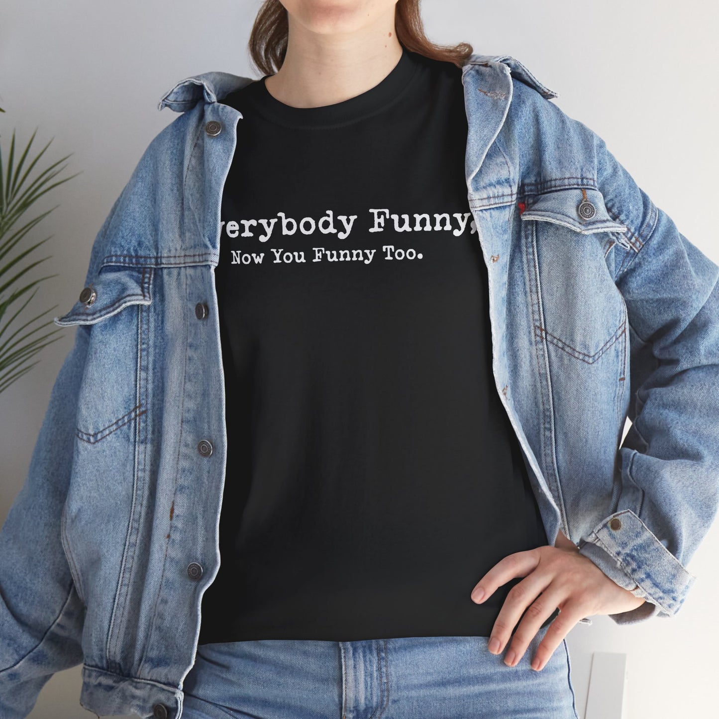 Ollie's: Everybody Funny - 100% Cotton T-shirt
