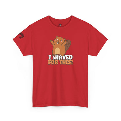 Ollie's: "I Shaved For This" -  100% Cotton Graphic T-Shirt
