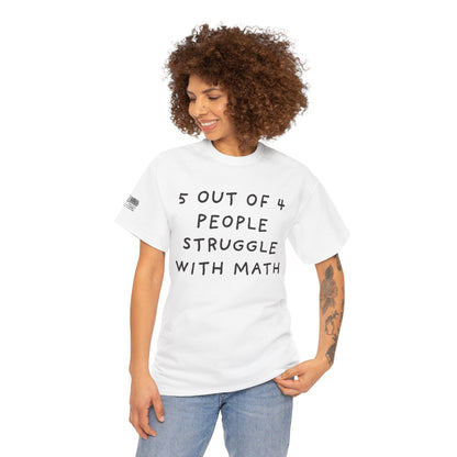 Ollie's: 4 Out Of 5 Struggle With Math - 100% Cotton T-shirt