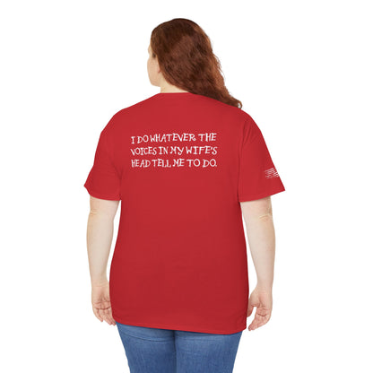 Ollie's: Funny Voices In My Wife's Head T-Shirt - 100% Cotton