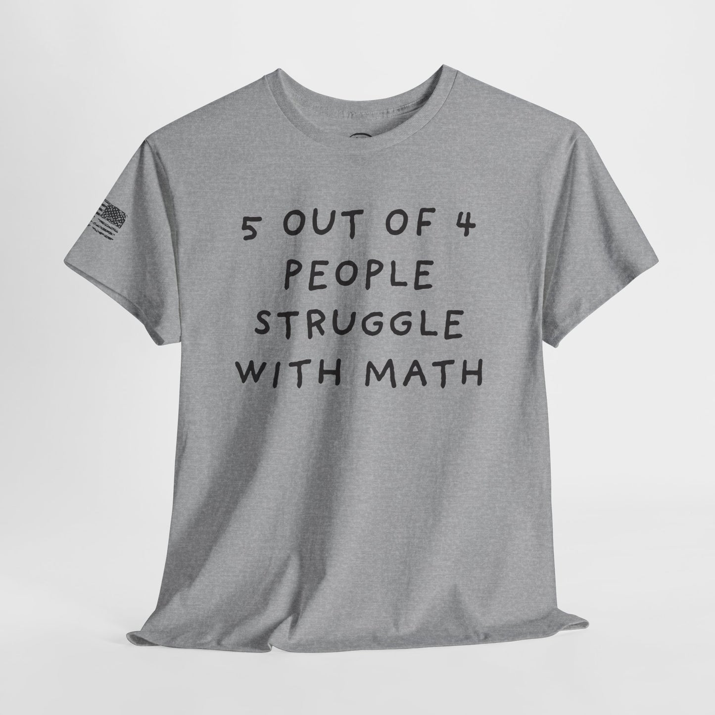 Ollie's: 4 Out Of 5 Struggle With Math - 100% Cotton T-shirt