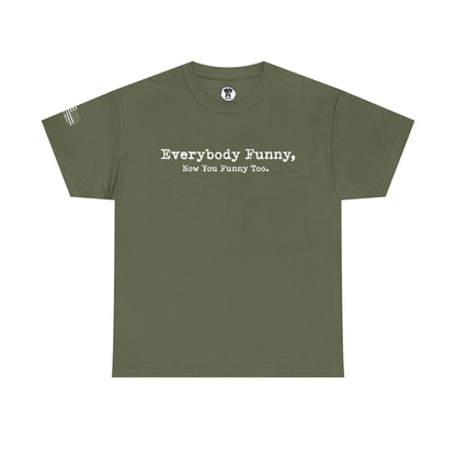 Ollie's: Everybody Funny - 100% Cotton T-shirt