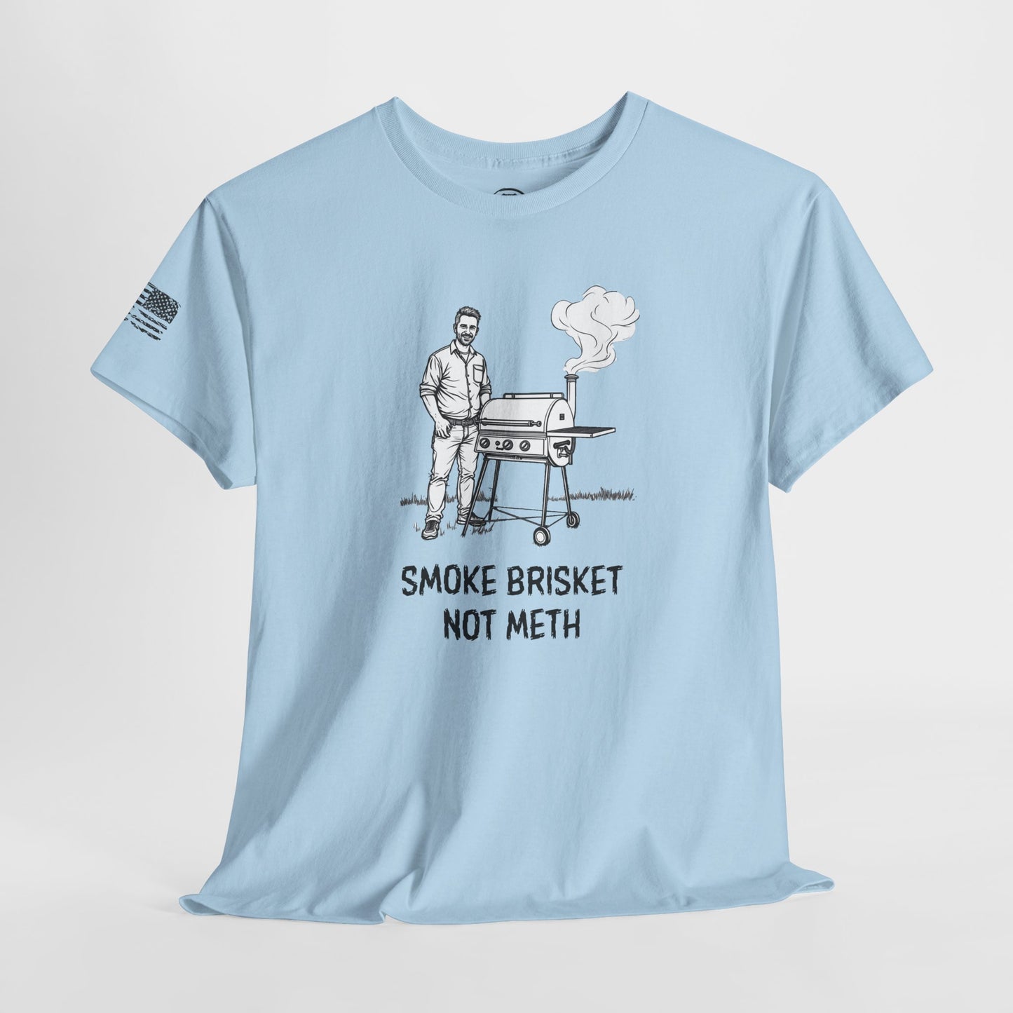 Ollie's: 'Smoke Brisket Not Meth' - 100% Cotton T-shirt