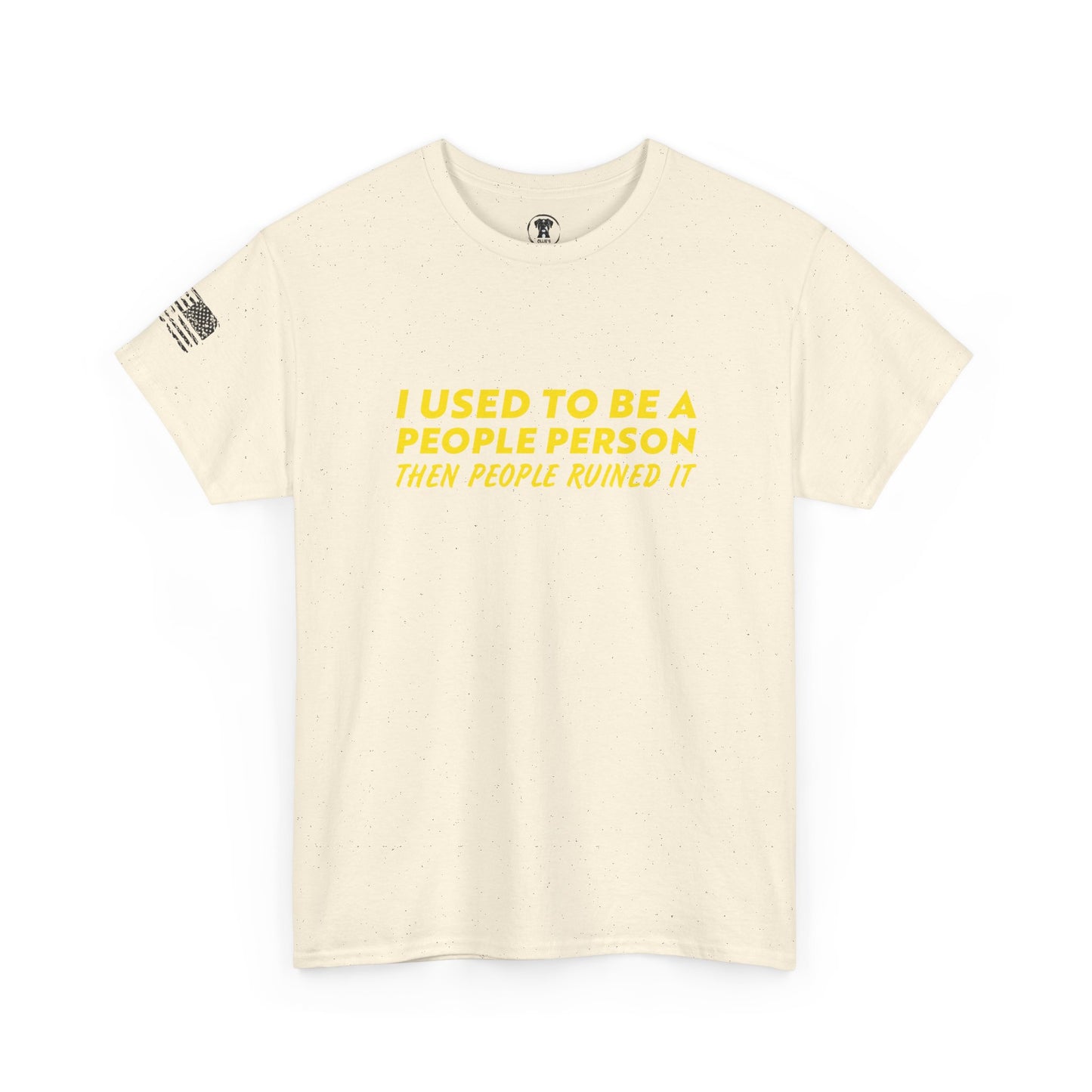 Ollie's: "I Used to Be A People Person But People Ruined It" - 100% Cotton Graphic T-Shirt