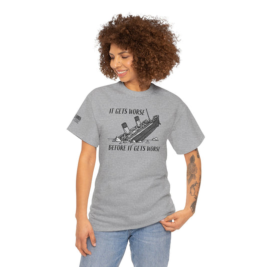 Ollie's: It Gets Worse Before It Gets Worse - 100% Cotton T-shirt