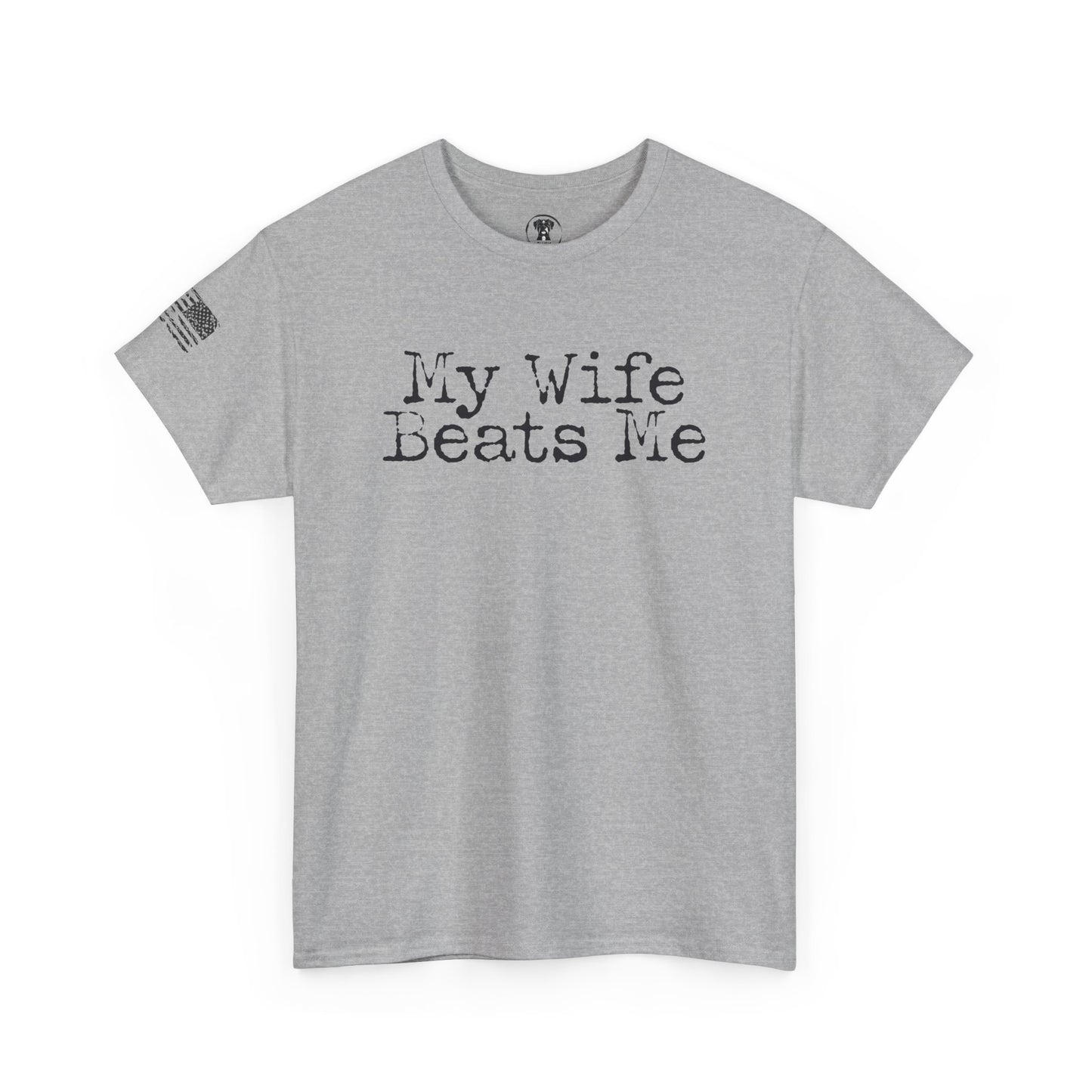 Ollie's: My Wife Beats Me T-Shirt, Light - 100% Cotton
