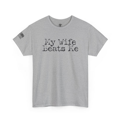Ollie's: My Wife Beats Me T-Shirt, Light - 100% Cotton