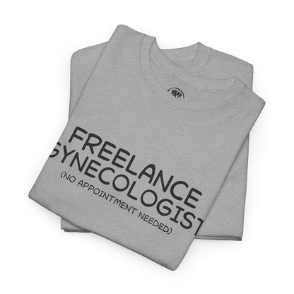Ollie's: Freelance Gynecologist T Shirt - 100% Cotton