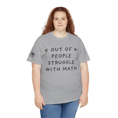 Ollie's: 4 Out Of 5 Struggle With Math - 100% Cotton T-shirt