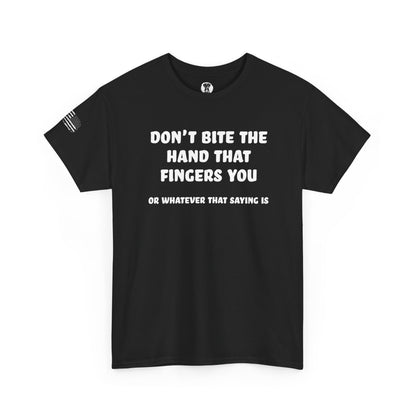 Ollie's: "Don't Bite The Hand That Fingers You" - 100% Cotton Graphic T-Shirt