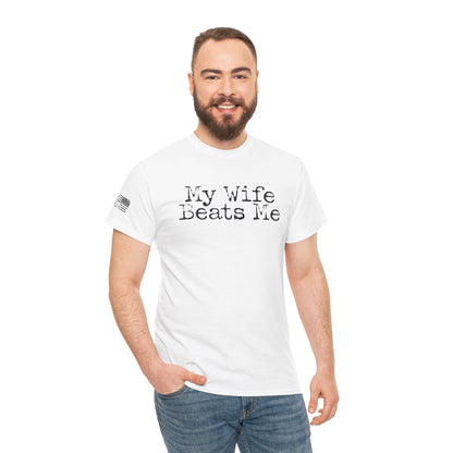 Ollie's: My Wife Beats Me T-Shirt, Light - 100% Cotton