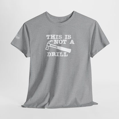 Ollie's: 'This Is Not A Drill' - 100% Cotton T-shirt.
