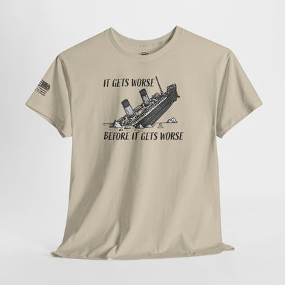 Ollie's: It Gets Worse Before It Gets Worse - 100% Cotton T-shirt