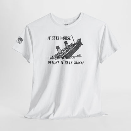 Ollie's: It Gets Worse Before It Gets Worse - 100% Cotton T-shirt