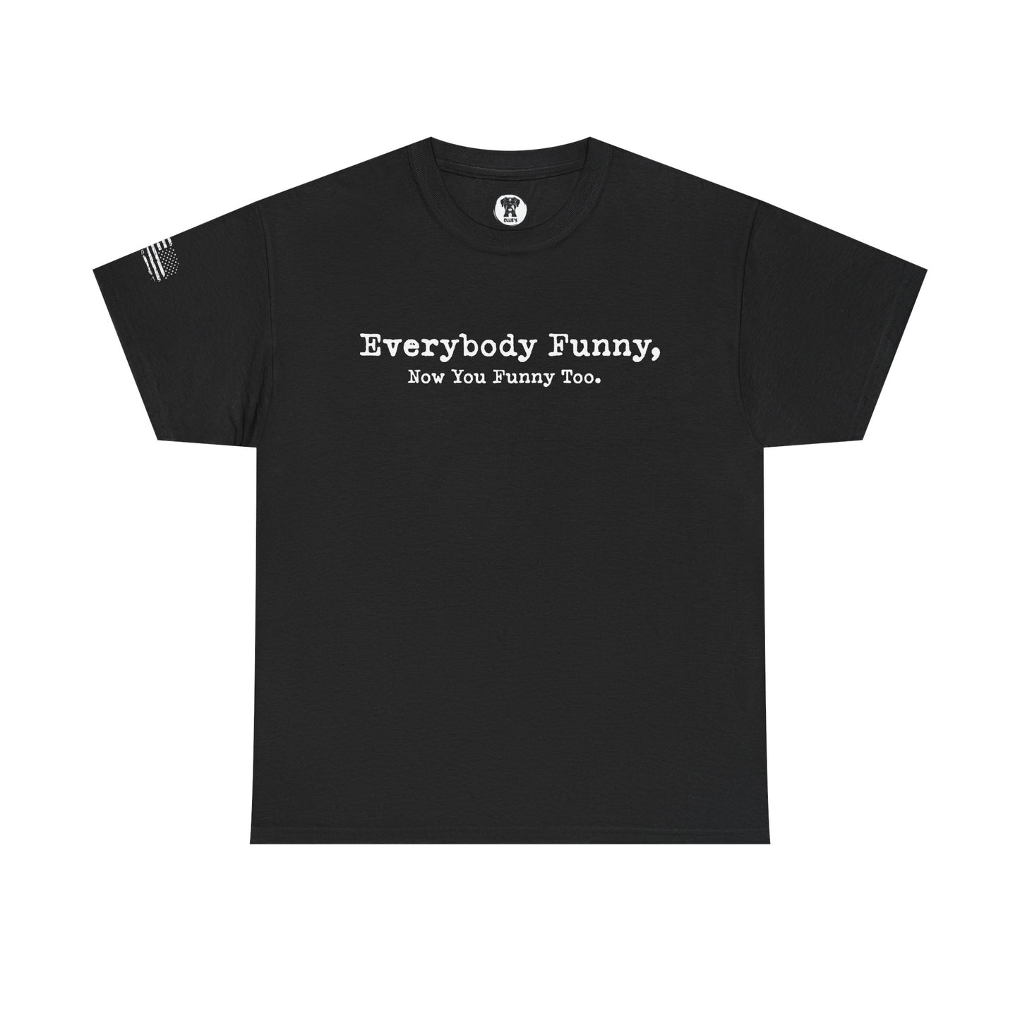 Ollie's: Everybody Funny - 100% Cotton T-shirt