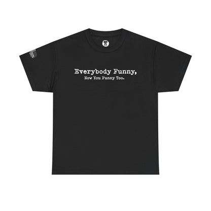 Ollie's: Everybody Funny - 100% Cotton T-shirt
