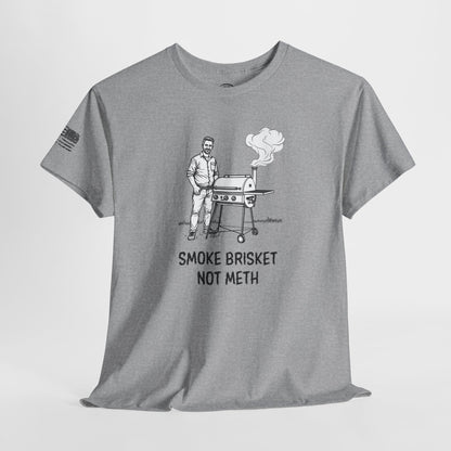 Ollie's: 'Smoke Brisket Not Meth' - 100% Cotton T-shirt