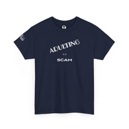 Ollie's: "Adulting Is a Scam" - 100% Cotton Graphic T-Shirt