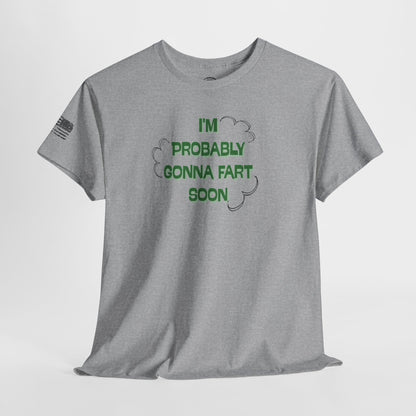 Ollie's: 'Going To Fart Soon' - 100% Cotton T-shirt.