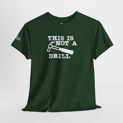 Ollie's: 'This Is Not A Drill' - 100% Cotton T-shirt.