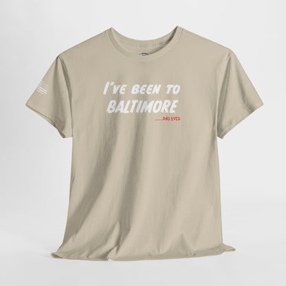Ollie's: 'I've Been To Baltimore And Lived' - 100% Cotton T-shirt