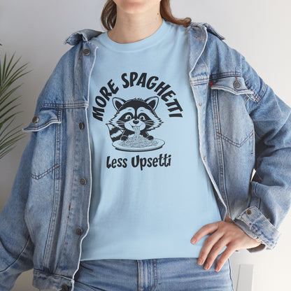 Ollie's: 'More Spaghetti Less Upsetti'- 100% Cotton T-shirt.