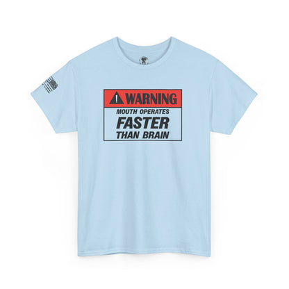 Ollie's: "Mouth Operates Faster Than Brain" - 100% Cotton Graphic T-Shirt