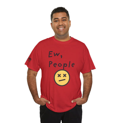 Ollie's: Ew, People - 100% Cotton T-shirt