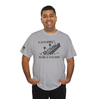 Ollie's: It Gets Worse Before It Gets Worse - 100% Cotton T-shirt