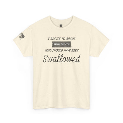 Ollie's: "I Refuse to Argue" - 100% Cotton Graphic T-Shirt