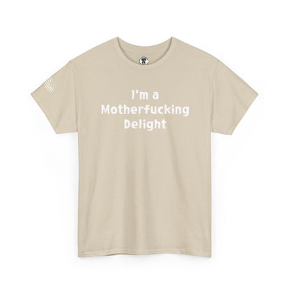 Ollie's: "I'm a Motherfucking Delight" - 100% Cotton Graphic T-Shirt