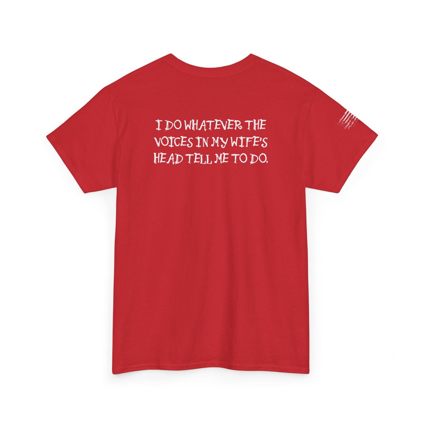 Ollie's: Funny Voices In My Wife's Head T-Shirt - 100% Cotton