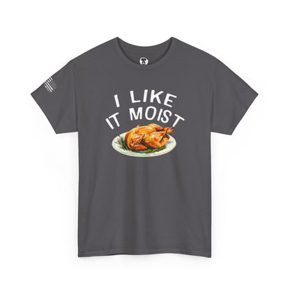 Ollie's: "I Like It Moist" - 100% Cotton Graphic T-Shirt